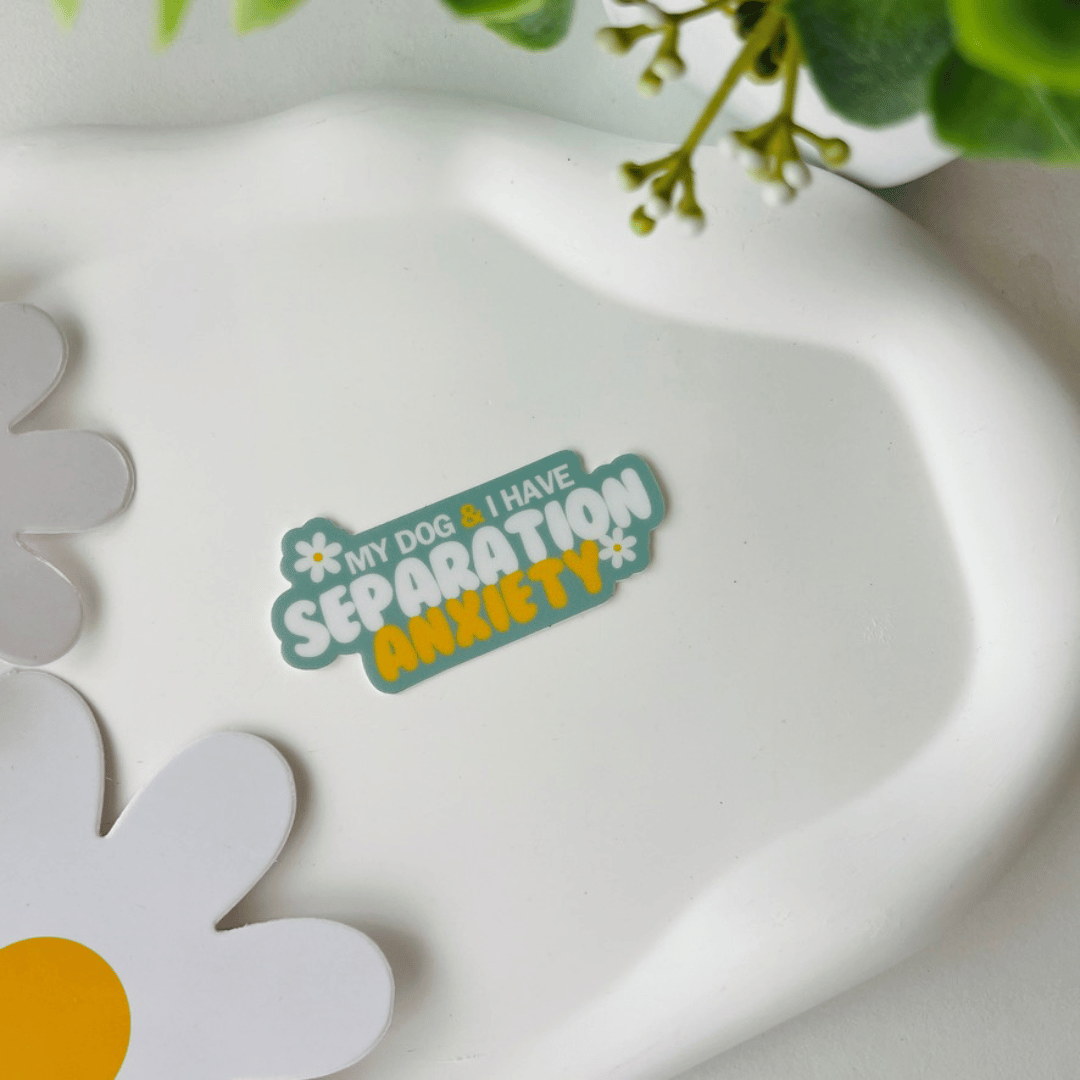 Sticker "My dog and I have separation anxiety"