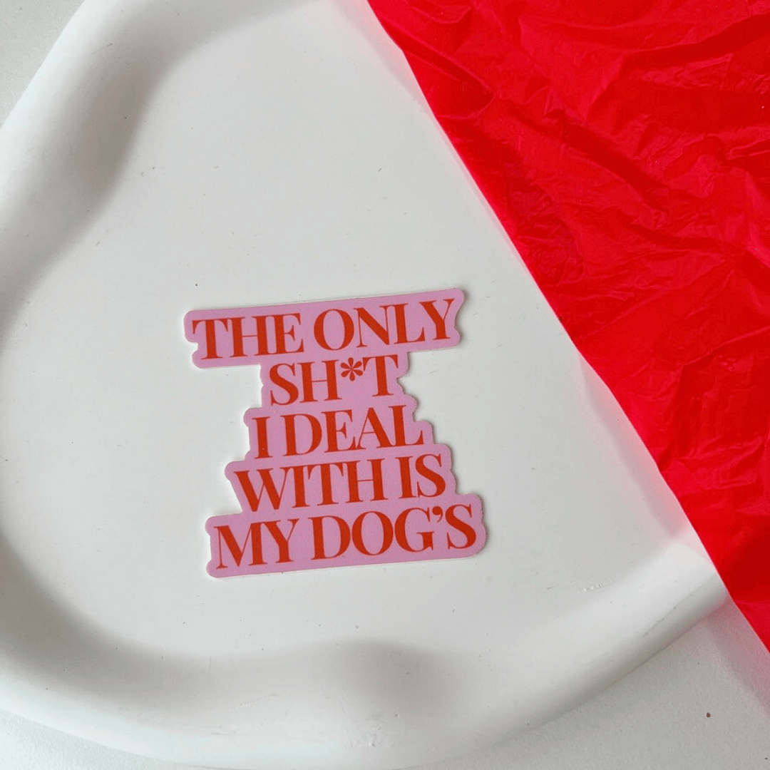 Sticker "The only sh*t I deal with"