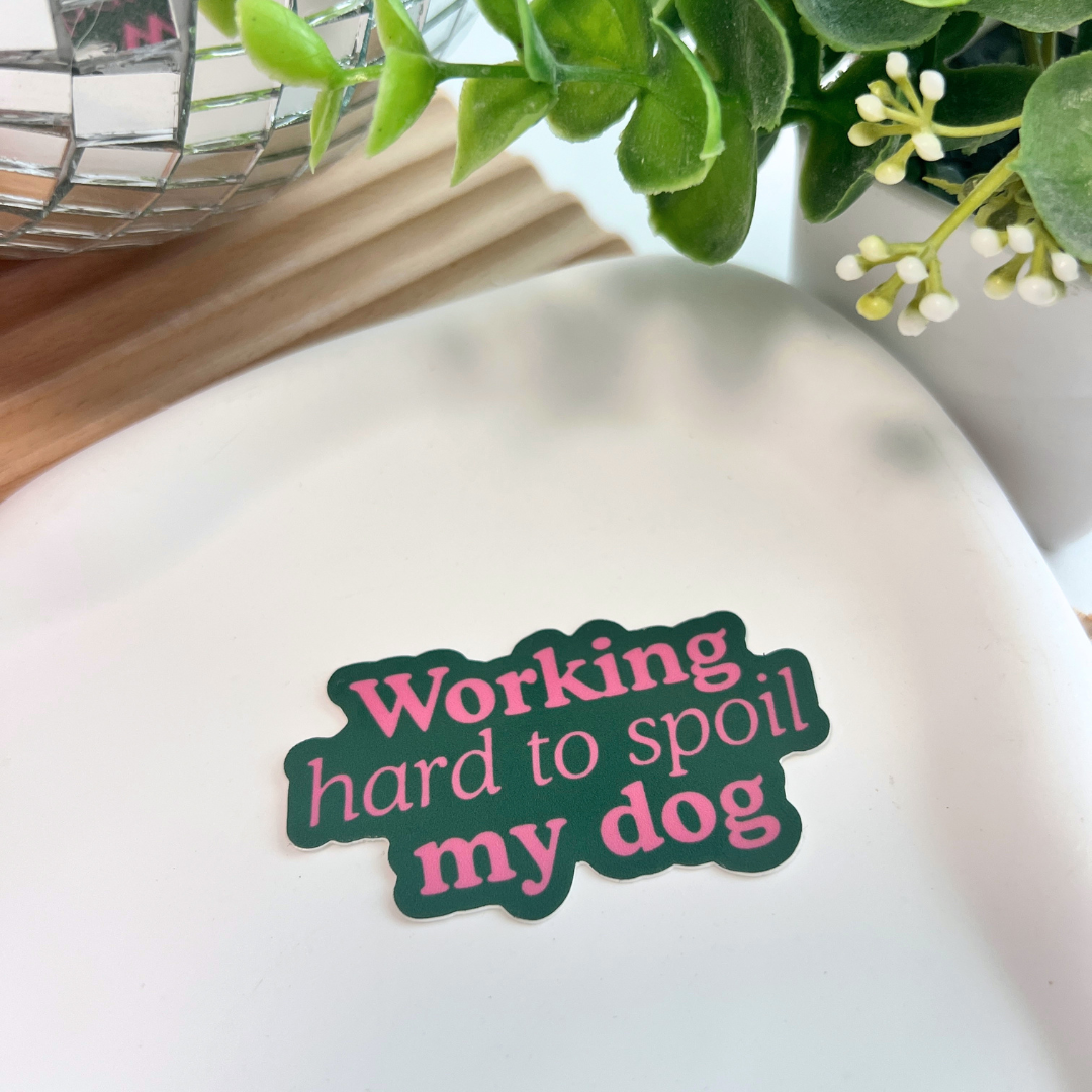 Sticker "working hard to spoil my dog"